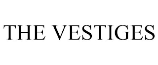 THE VESTIGES