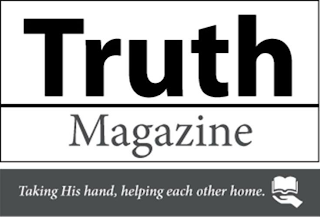 TRUTH MAGAZINE TAKING HIS HAND HELPING EACH OTHER HOME