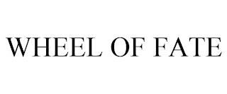 WHEEL OF FATE
