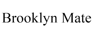 BROOKLYN MATE