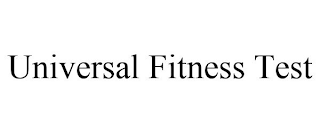 UNIVERSAL FITNESS TEST