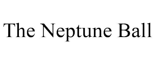 THE NEPTUNE BALL