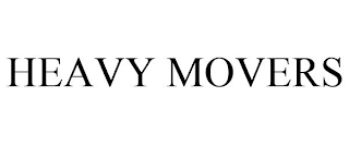 HEAVY MOVERS