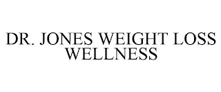 DR. JONES WEIGHT LOSS WELLNESS