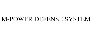 M-POWER DEFENSE SYSTEM