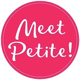 MEET PETITE!