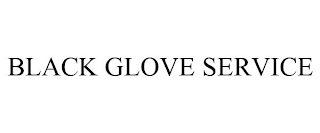 BLACK GLOVE SERVICE