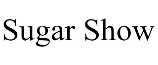 SUGAR SHOW