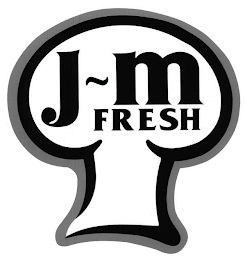 J~M FRESH