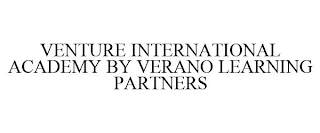 VENTURE INTERNATIONAL ACADEMY BY VERANO LEARNING PARTNERS