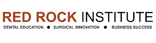 RED ROCK INSTITUTE DENTAL EDUCATION · SURGICAL INNOVATION · BUSINESS SUCCESS