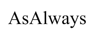 ASALWAYS