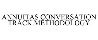 ANNUITAS CONVERSATION TRACK METHODOLOGY