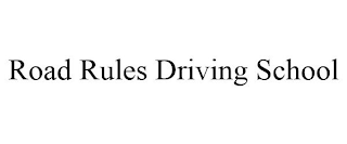 ROAD RULES DRIVING SCHOOL