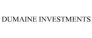 DUMAINE INVESTMENTS