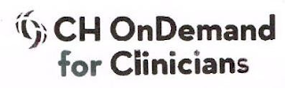 CH ONDEMAND FOR CLINICIANS