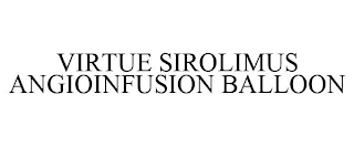 VIRTUE SIROLIMUS ANGIOINFUSION BALLOON