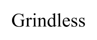 GRINDLESS