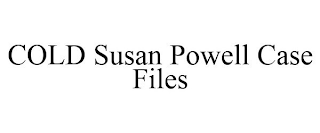 COLD SUSAN POWELL CASE FILES