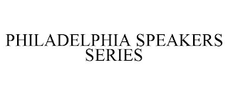 PHILADELPHIA SPEAKERS SERIES