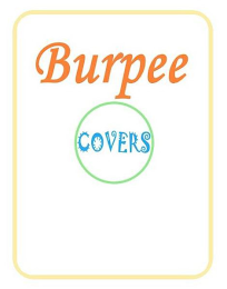 BURPEE COVERS