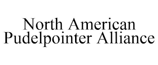 NORTH AMERICAN PUDELPOINTER ALLIANCE