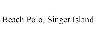 BEACH POLO, SINGER ISLAND