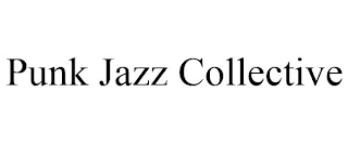 PUNK JAZZ COLLECTIVE