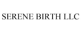 SERENE BIRTH LLC