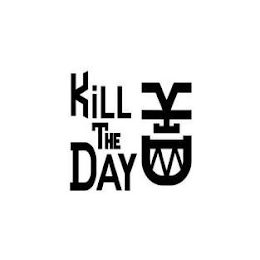 KILL THE DAY YK DM