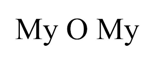 MY O MY