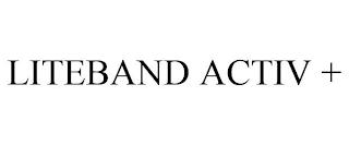 LITEBAND ACTIV +