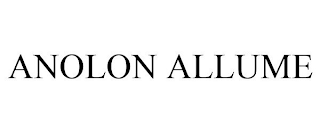 ANOLON ALLUME