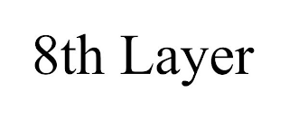 8TH LAYER