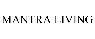 MANTRA LIVING