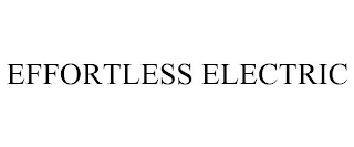 EFFORTLESS ELECTRIC