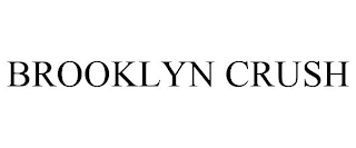 BROOKLYN CRUSH