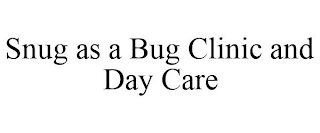 SNUG AS A BUG CLINIC AND DAY CARE