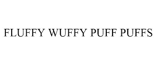 FLUFFY WUFFY PUFF PUFFS