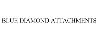 BLUE DIAMOND ATTACHMENTS