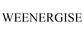 WEENERGISE