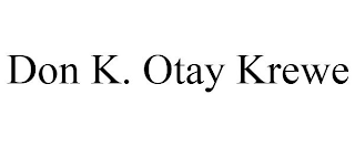 DON K. OTAY KREWE