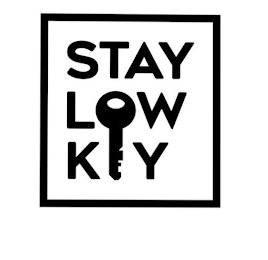 STAY LOW KEY