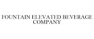 FOUNTAIN ELEVATED BEVERAGE COMPANY