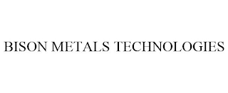 BISON METALS TECHNOLOGIES