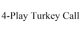 4-PLAY TURKEY CALL