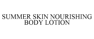 SUMMER SKIN NOURISHING BODY LOTION