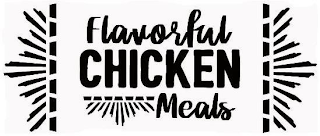 FLAVORFUL CHICKEN MEALS