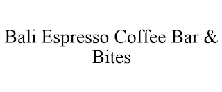 BALI ESPRESSO COFFEE BAR & BITES