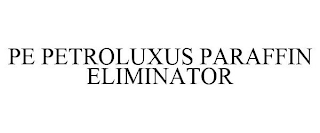 PE PETROLUXUS PARAFFIN ELIMINATOR